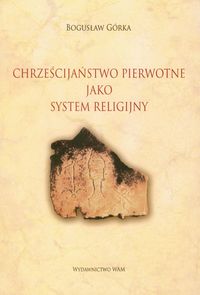  Chrześcijaństwo pierwotne jako system religijny