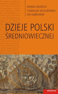  Dzieje Polski średniowiecznej.