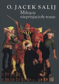  Miłujcie nieprzyjacioły wasze