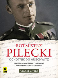  Rotmistrz Pilecki Ochotnik do Auschwitz