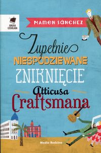  Zupełnie niespodziewane zniknięcie Atticusa Craftsmana